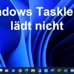 Windows 11 Taskleiste fehlt oder ist fehlerhaft nach dem Upgrade