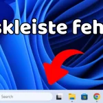 Windows 11 Taskleiste fehlt oder ist fehlerhaft nach dem Upgrade – so behebst du das Problem