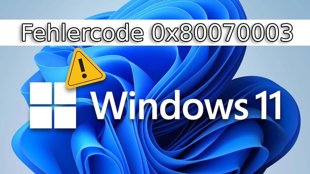 Windows 11 Upgrade Fehlercode 0x80070003 – fehlende Update-Dateien reparieren