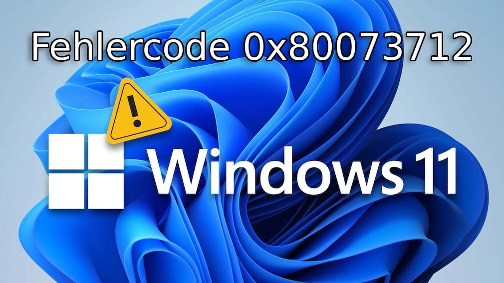Windows 11 Upgrade Fehlercode 0x80073712 – fehlende oder beschädigte Update-Dateien beheben