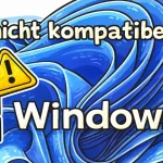 Windows 11 Upgrade Was tun, wenn dein PC nicht kompatibel ist