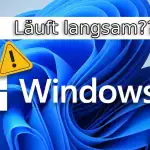Windows 11 läuft langsam nach dem Upgrade – schnelle Tipps zur Optimierung