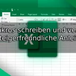 Excel Makros schreiben und verwenden – Einsteigerfreundliche Anleitung