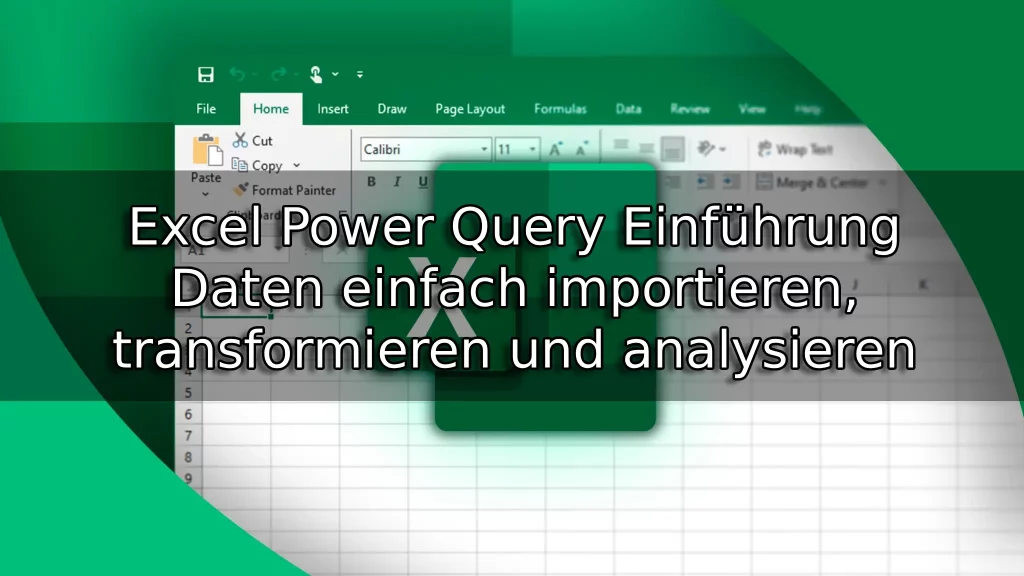 Excel Power Query Einführung – Daten einfach importieren, transformieren und analysieren