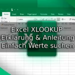 Excel XLOOKUP Erklärung & Anleitung – Einfach Werte suchen