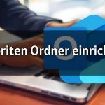 Outlook Favoritenordner einrichten – so greifst du schnell auf wichtige E-Mails zu 2026