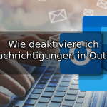 Wie deaktiviere ich Benachrichtigungen in Outlook