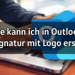 Wie kann ich in Outlook eine Signatur mit Logo erstellen