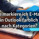 Wie markiere ich E-Mails in Outlook farblich nach Kategorien 2026