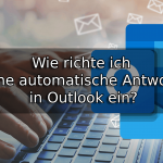 Wie richte ich eine automatische Antwort in Outlook ein