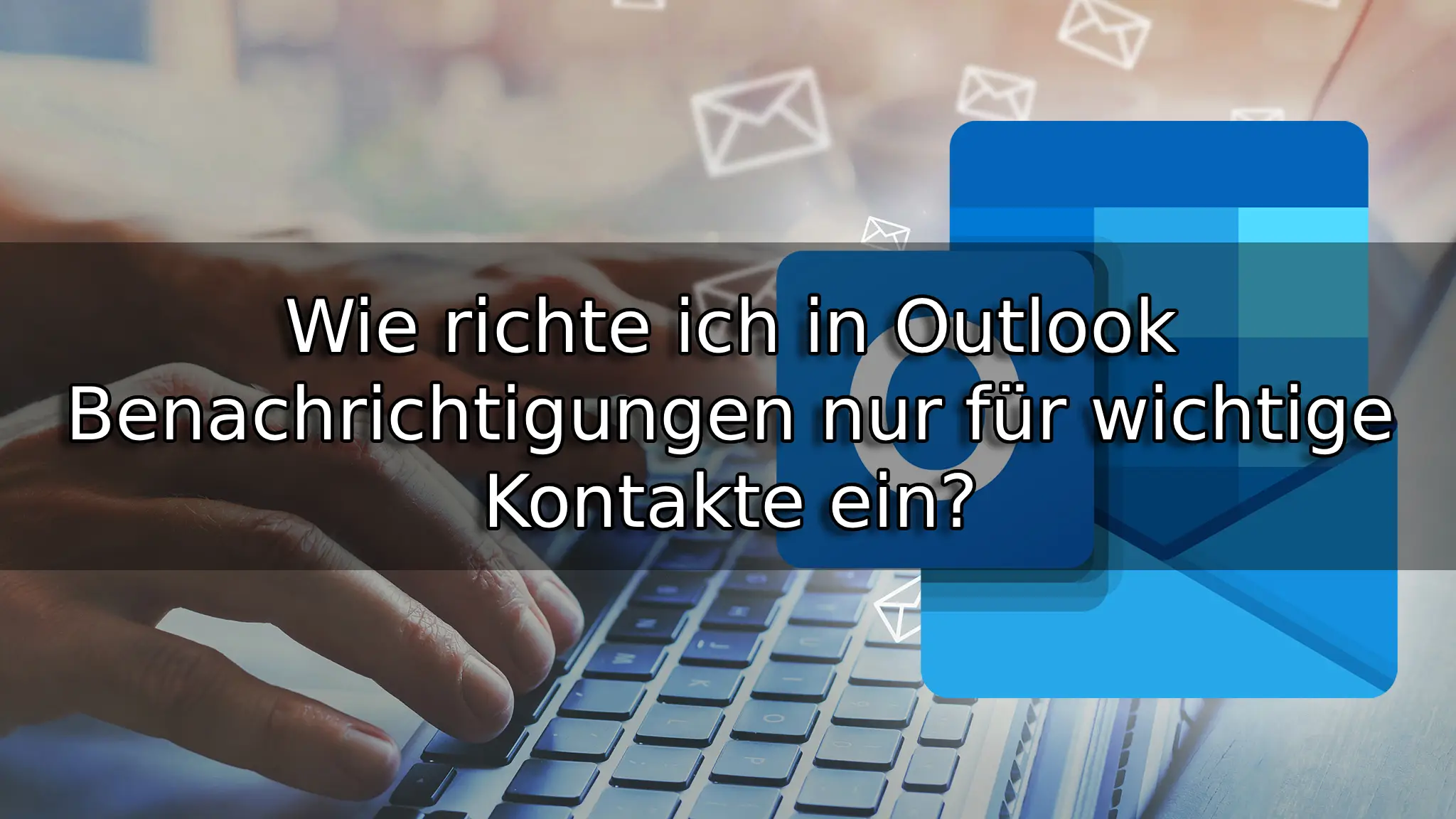 Wie richte ich in Outlook Benachrichtigungen nur für wichtige Kontakte ein