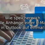 Wie speichere ich alle Anhänge einer E-Mail in Outlook auf einmal
