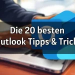 Die 20 besten Outlook Tipps & Tricks für effizienteres Arbeiten im Büro in 2026