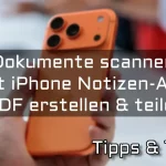 Dokumente scannen mit iPhone Notizen-App – PDF erstellen & teilen