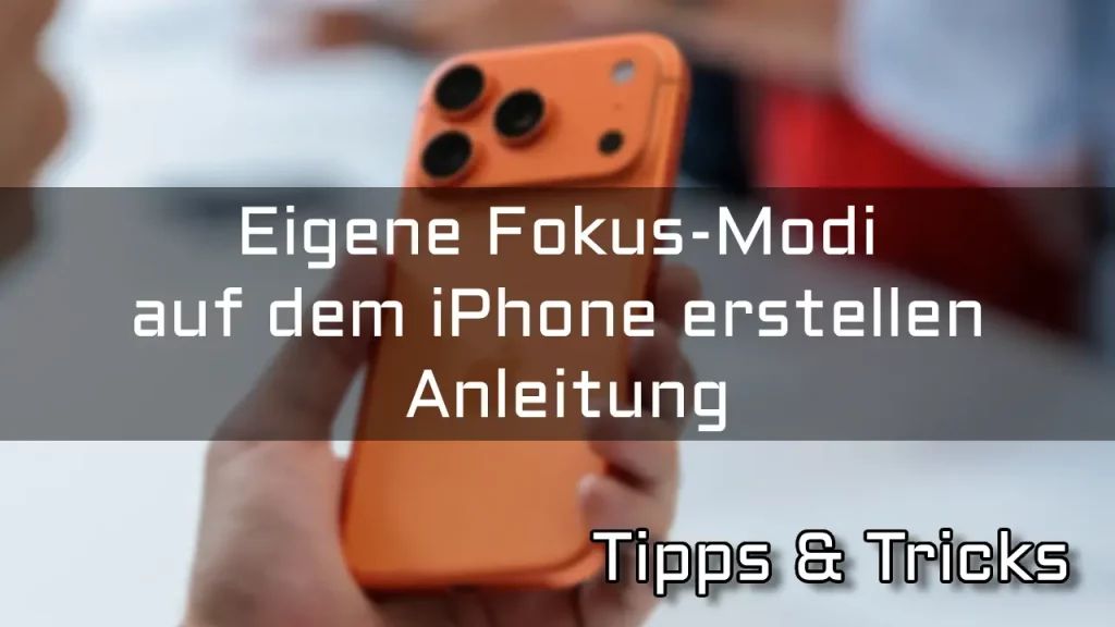 Eigene Fokus-Modi auf dem iPhone erstellen – Anleitung