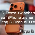 Fotos & Texte zwischen Apps auf iPhone ziehen – Drag & Drop nutzen