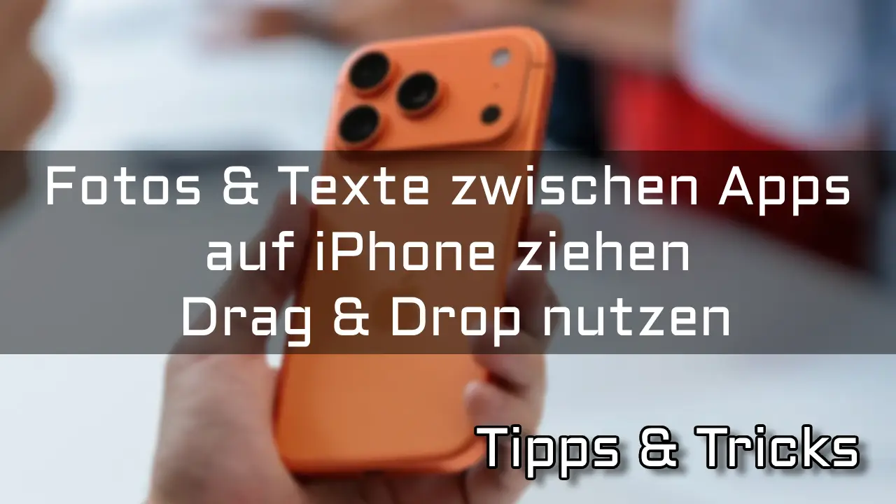 Fotos & Texte zwischen Apps auf iPhone ziehen – Drag & Drop nutzen