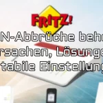 FritzBox 7590 WLAN-Abbrüche beheben – Ursachen, Lösungen & stabile Einstellungen