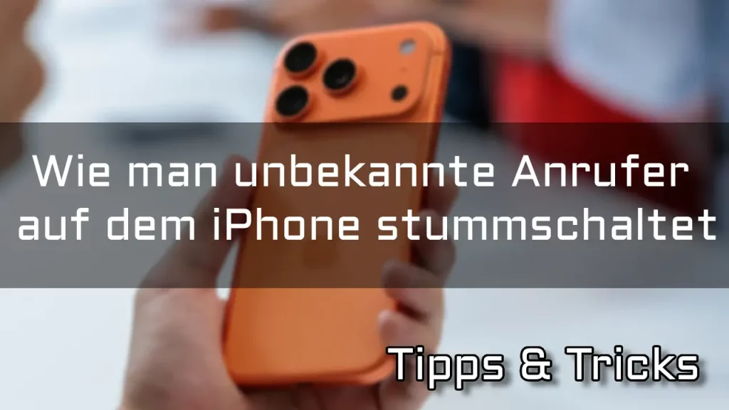 Unbekannte Anrufer auf dem iPhone stummschalten – So blockierst du Spam-Anrufe