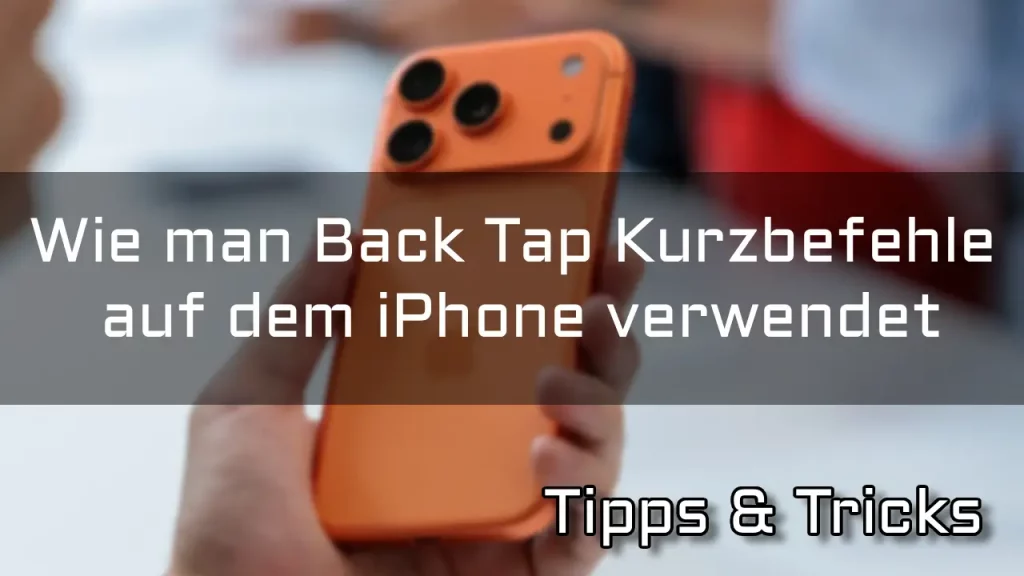 Wie man Back Tap Kurzbefehle auf dem iPhone verwendet