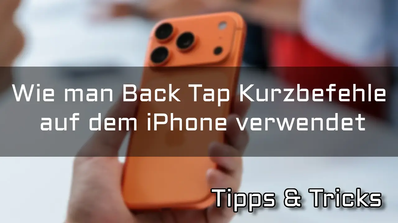 Wie man Back Tap Kurzbefehle auf dem iPhone verwendet