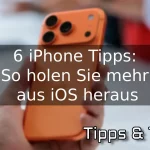 6 iPhone Tipps So holen Sie mehr aus iOS heraus