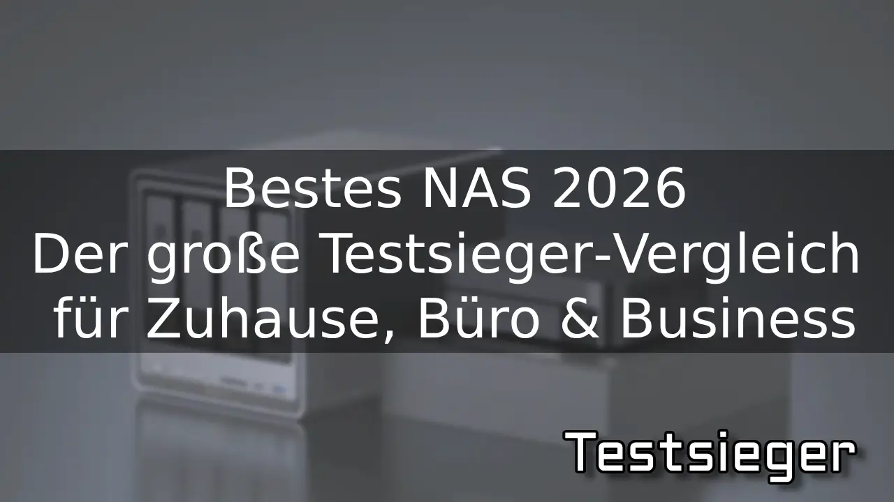 Bestes NAS 2026 Der große Testsieger‑Vergleich für Zuhause, Büro & Business