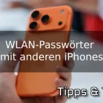 Wie man WLAN-Passwörter sofort mit anderen iPhones teilt