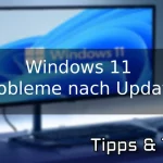 Windows 11 Probleme nach Updates