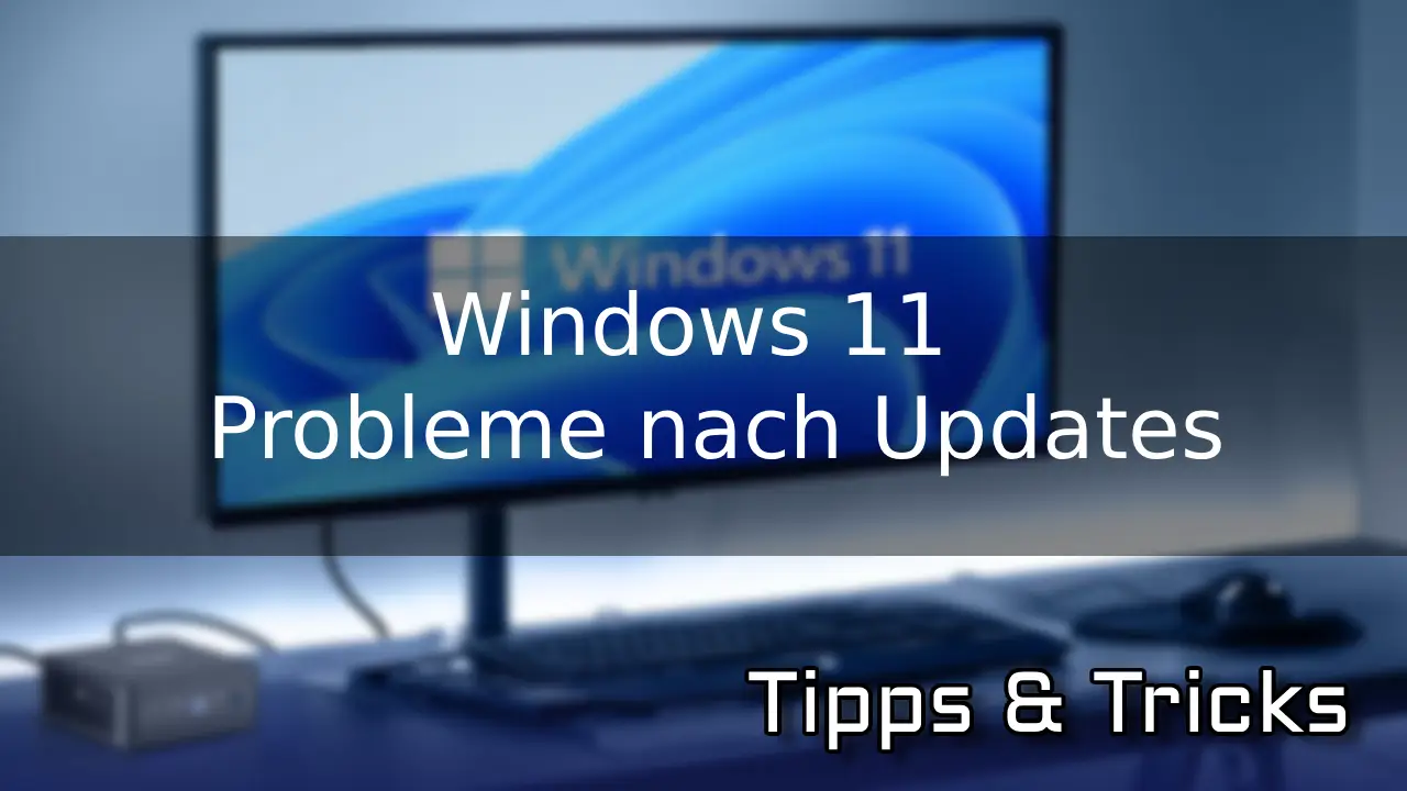 Windows 11 Probleme nach Updates