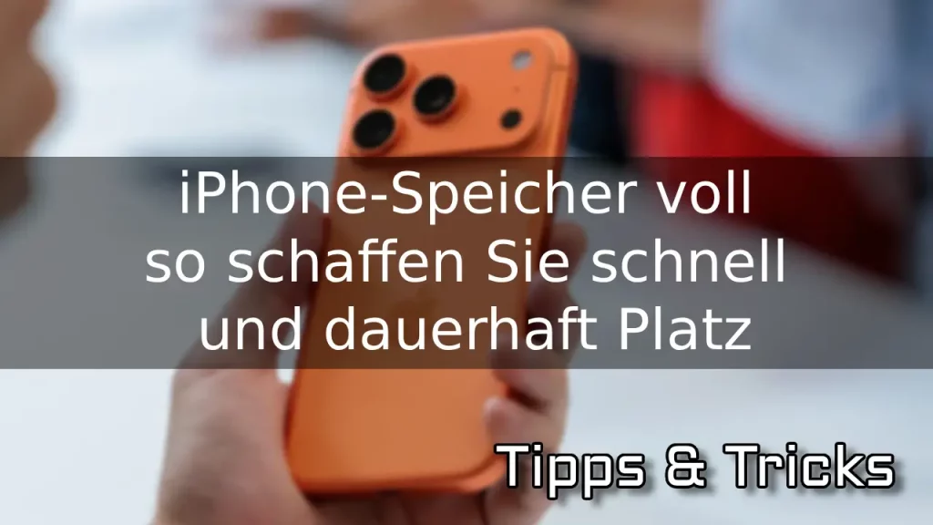 iPhone-Speicher voll – so schaffen Sie schnell und dauerhaft Platz