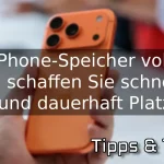 iPhone-Speicher voll – so schaffen Sie schnell und dauerhaft Platz