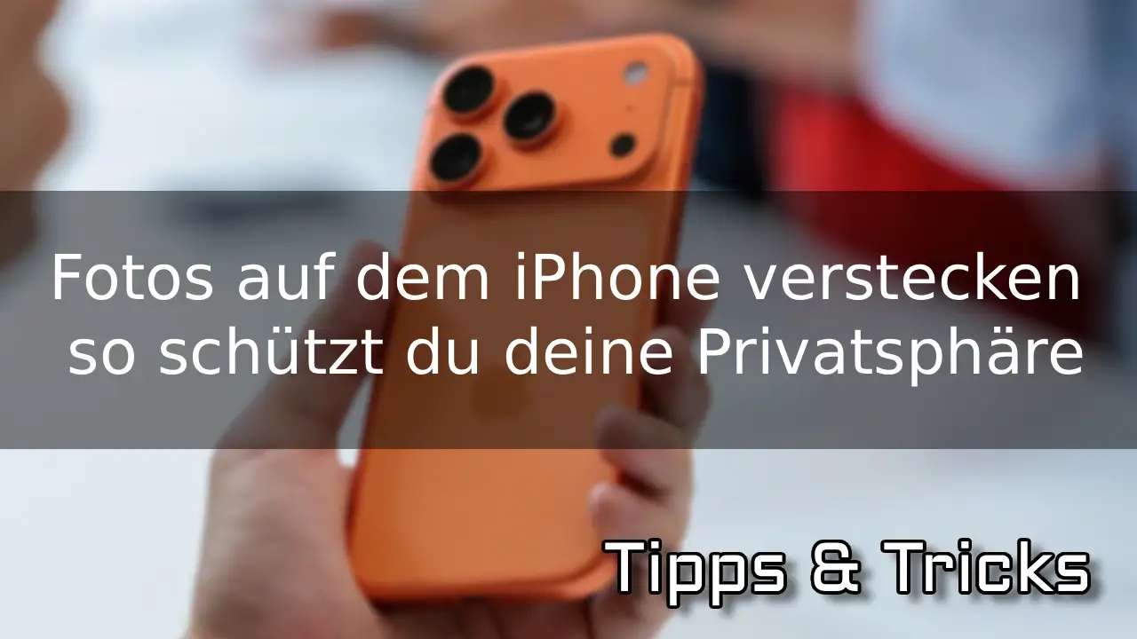 Fotos auf dem iPhone verstecken so schützt du deine Privatsphäre