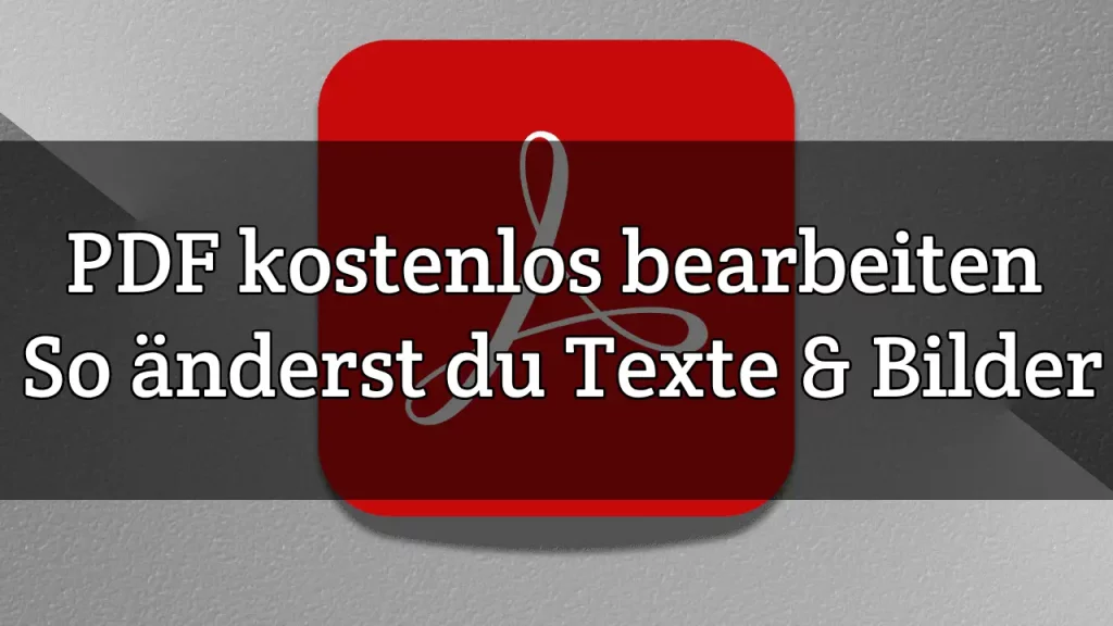 PDF kostenlos bearbeiten So änderst du Texte Bilder