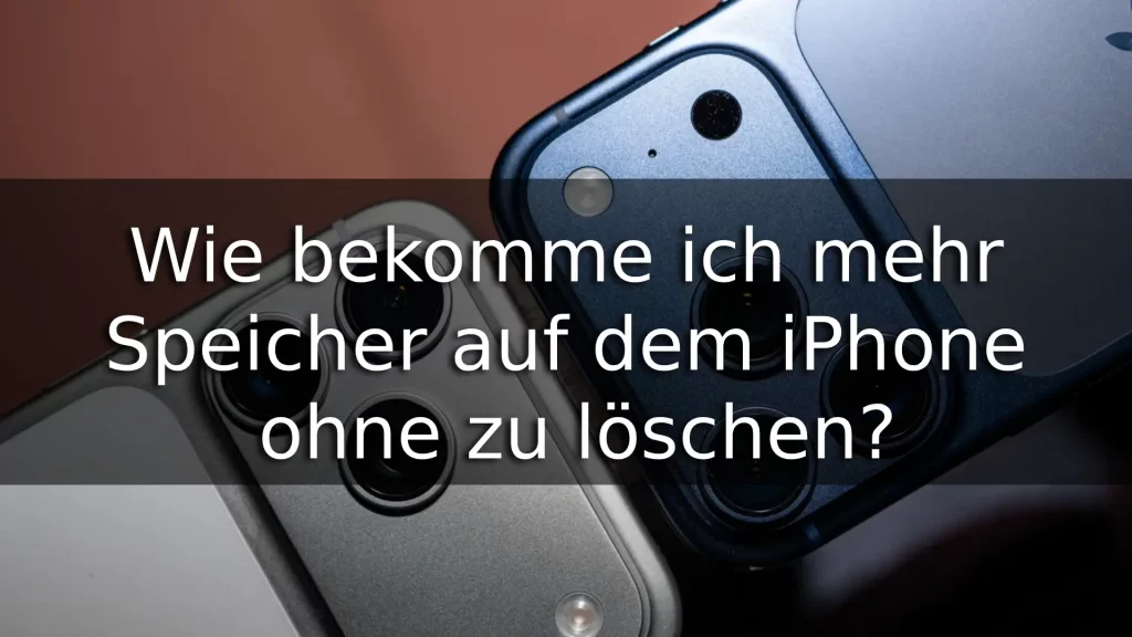 Wie bekomme ich mehr Speicher auf dem iPhone ohne zu löschen