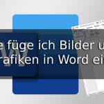 Wie füge ich Bilder und Grafiken in Word ein?