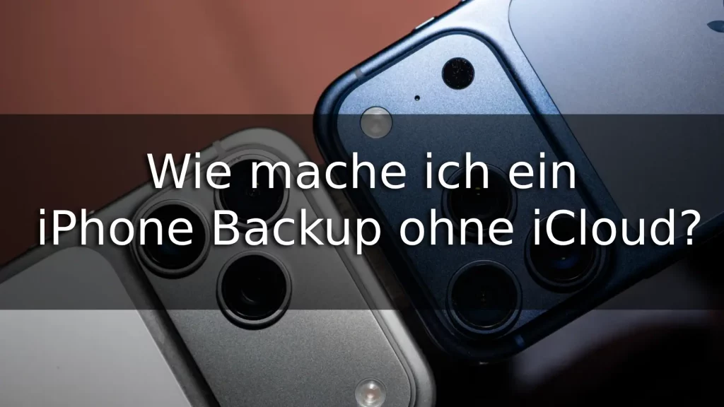 Wie mache ich ein iPhone Backup ohne iCloud