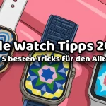 Apple Watch Tipps 2026 Die 5 besten Tricks für den Alltag