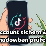 TikTok Account sichern & Shadowban prüfen Guide 2026