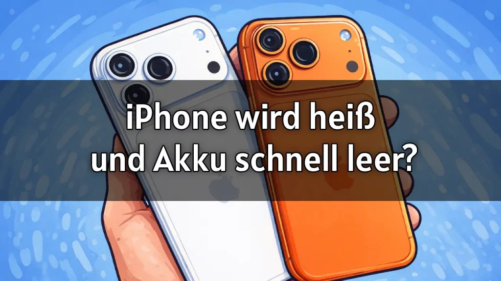 Warum mein iPhone wird heiß und Akku schnell leer 2026