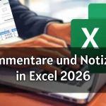 Kommentare und Notizen in Excel – Anleitung 2026