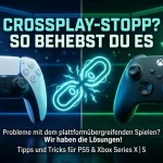 Crossplay geht nicht Die 5 häufigsten Ursachen und Lösungen